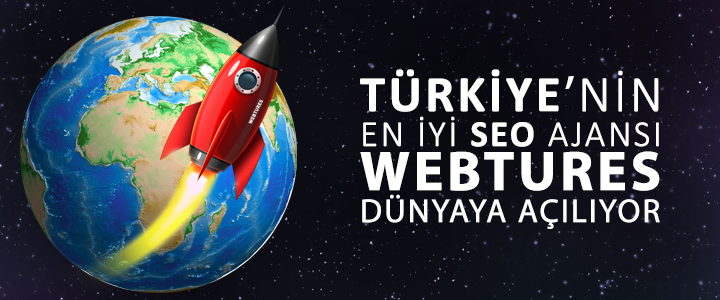 Türkiye’nin En İyi SEO Ajansı Webtures Dünyaya Açılıyor
